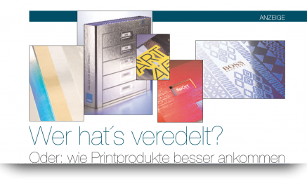 Wer hat´s veredelt? Oder: wie Printprodukte besser ankommen. 